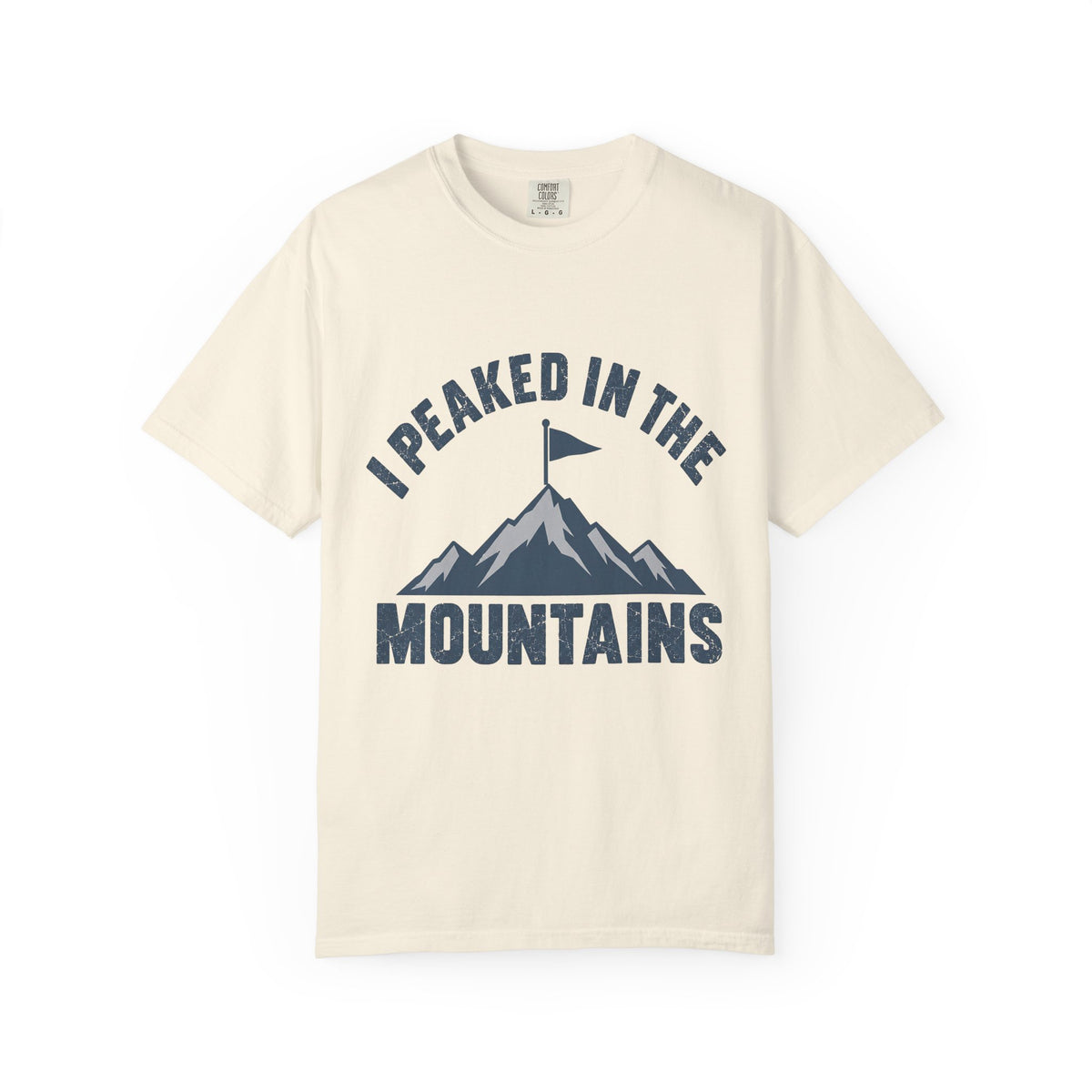 I Peaked in the Mountains T-Shirt